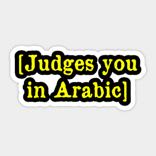 Judges you in Arabic Sticker